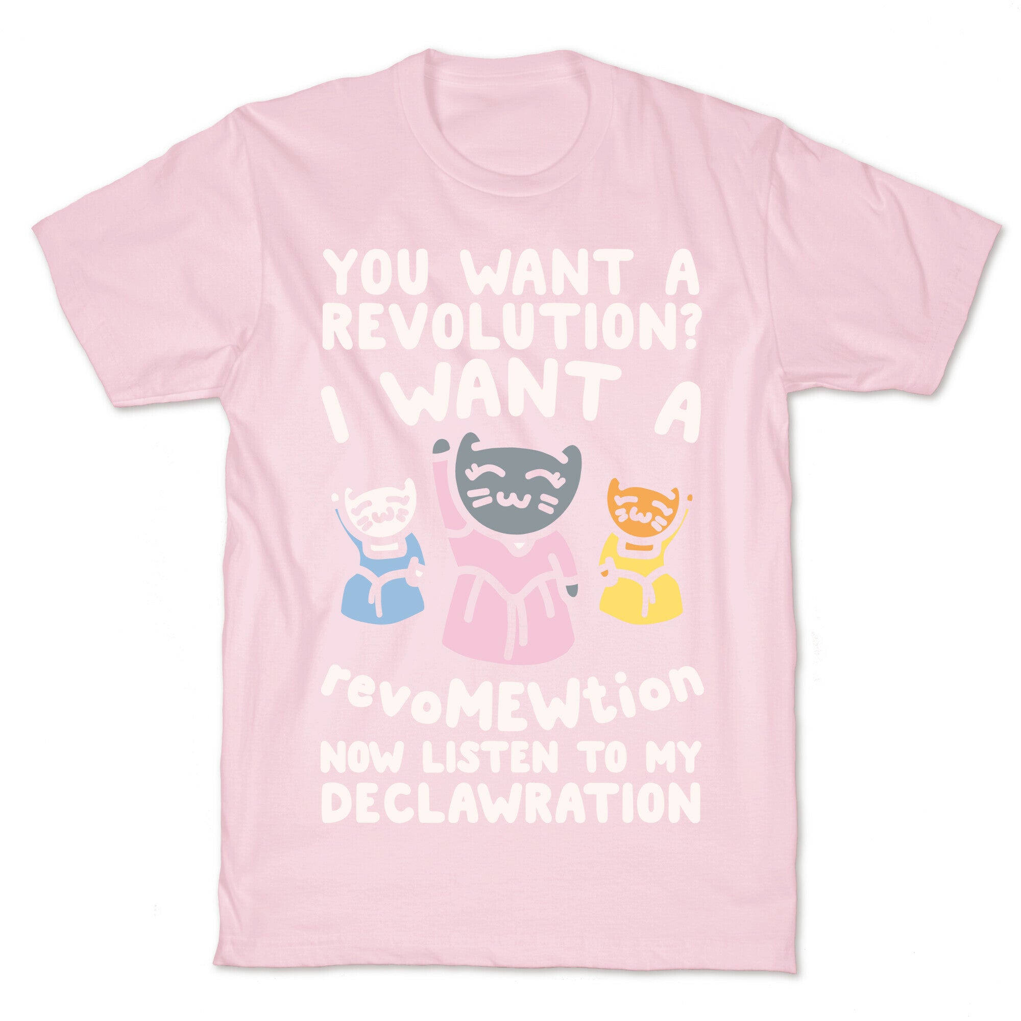 I Want A Revomewtion Parody White Print T-Shirt