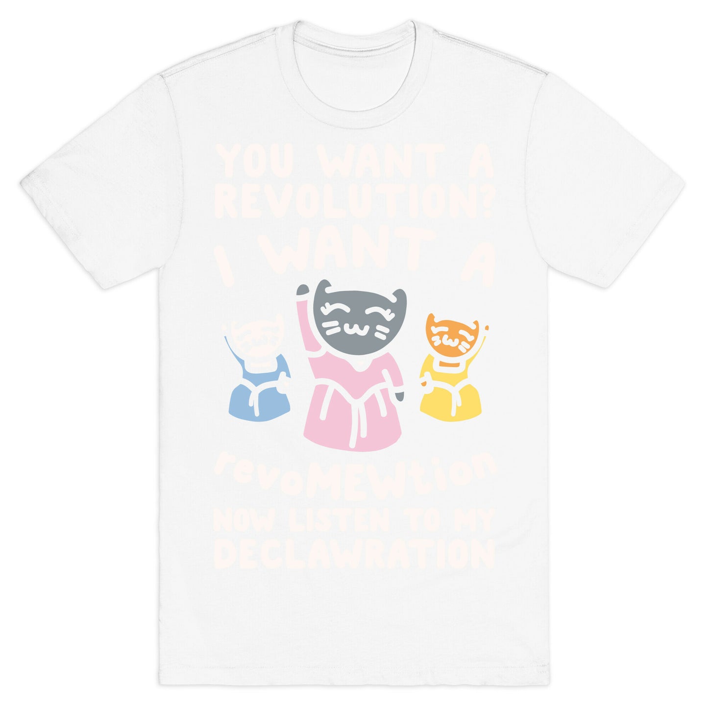 I Want A Revomewtion Parody White Print T-Shirt