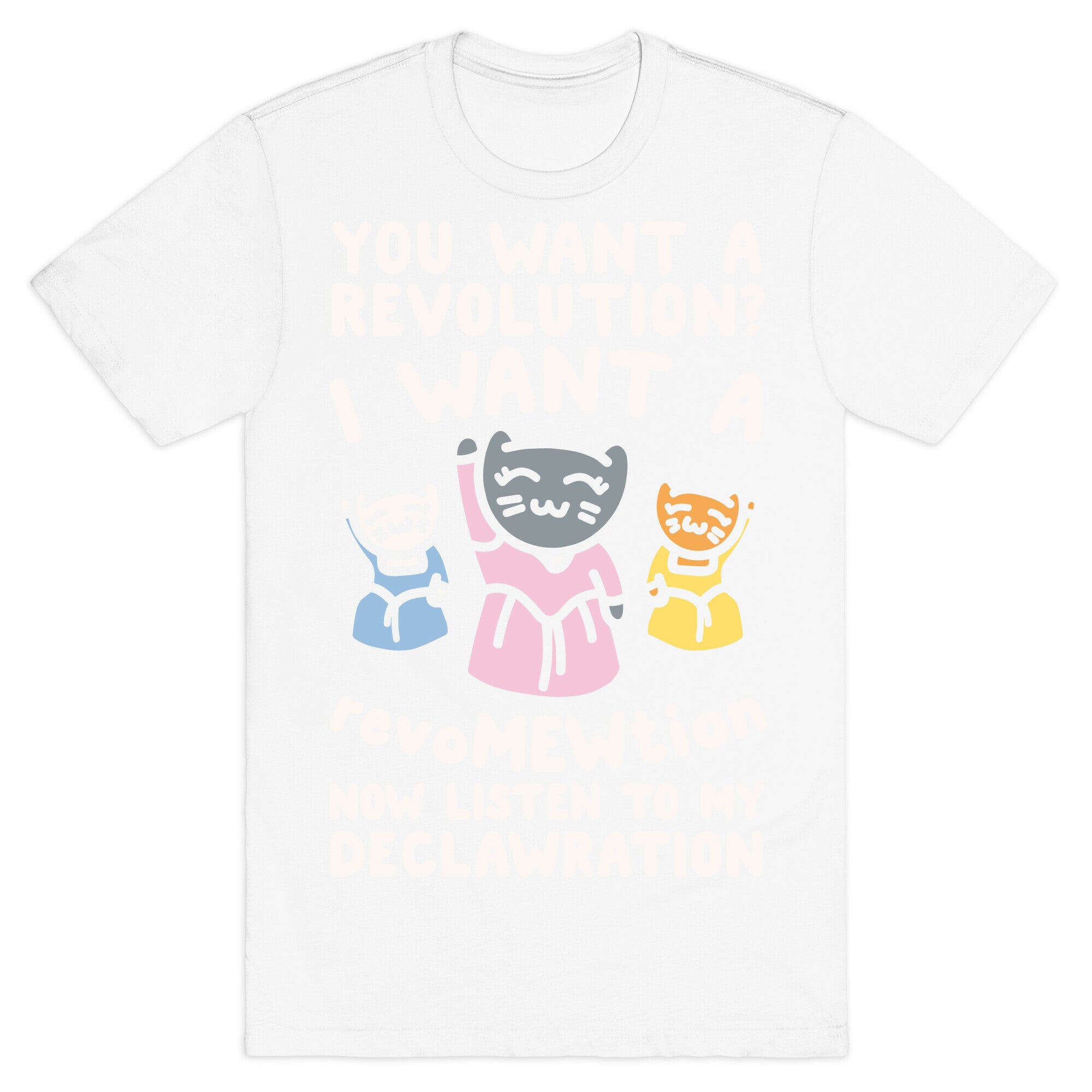 I Want A Revomewtion Parody White Print T-Shirt