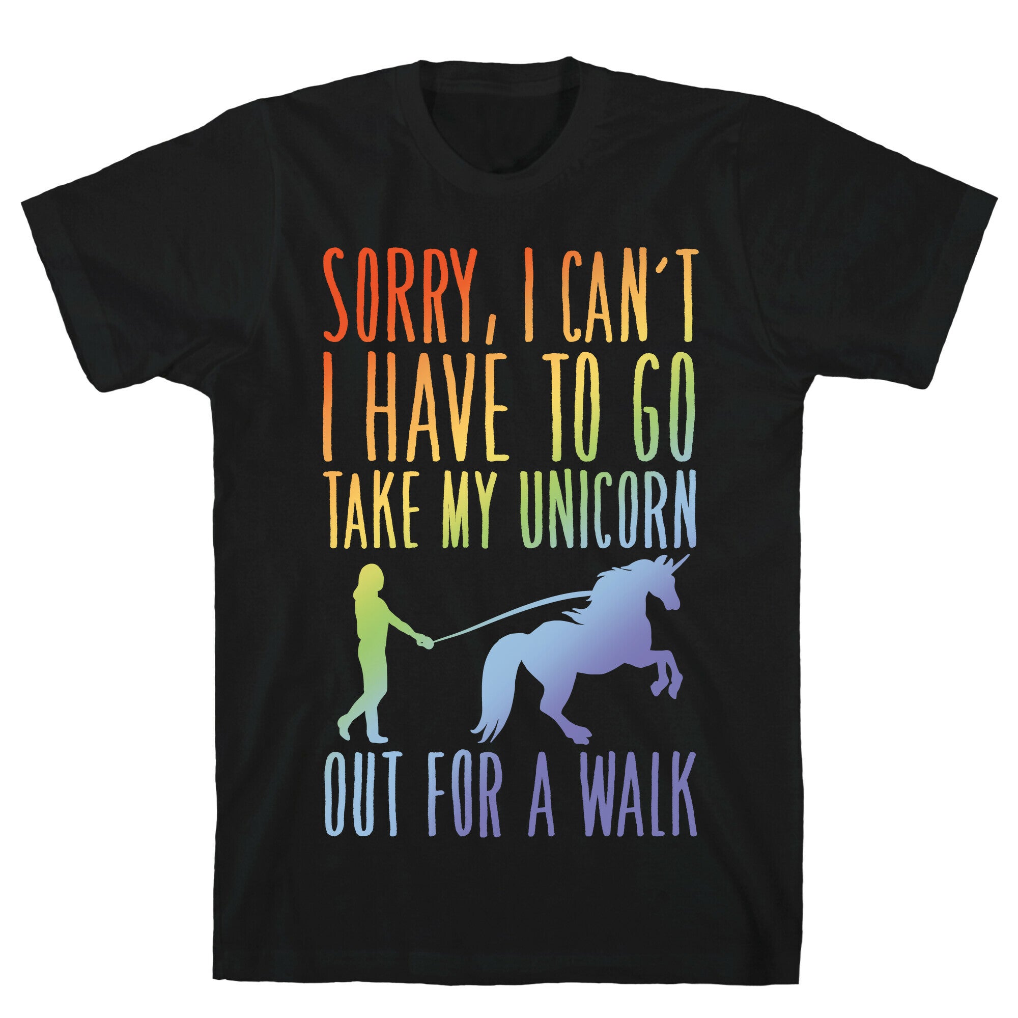 I Have To Take My Unicorn Out For A Walk White Print T-Shirt