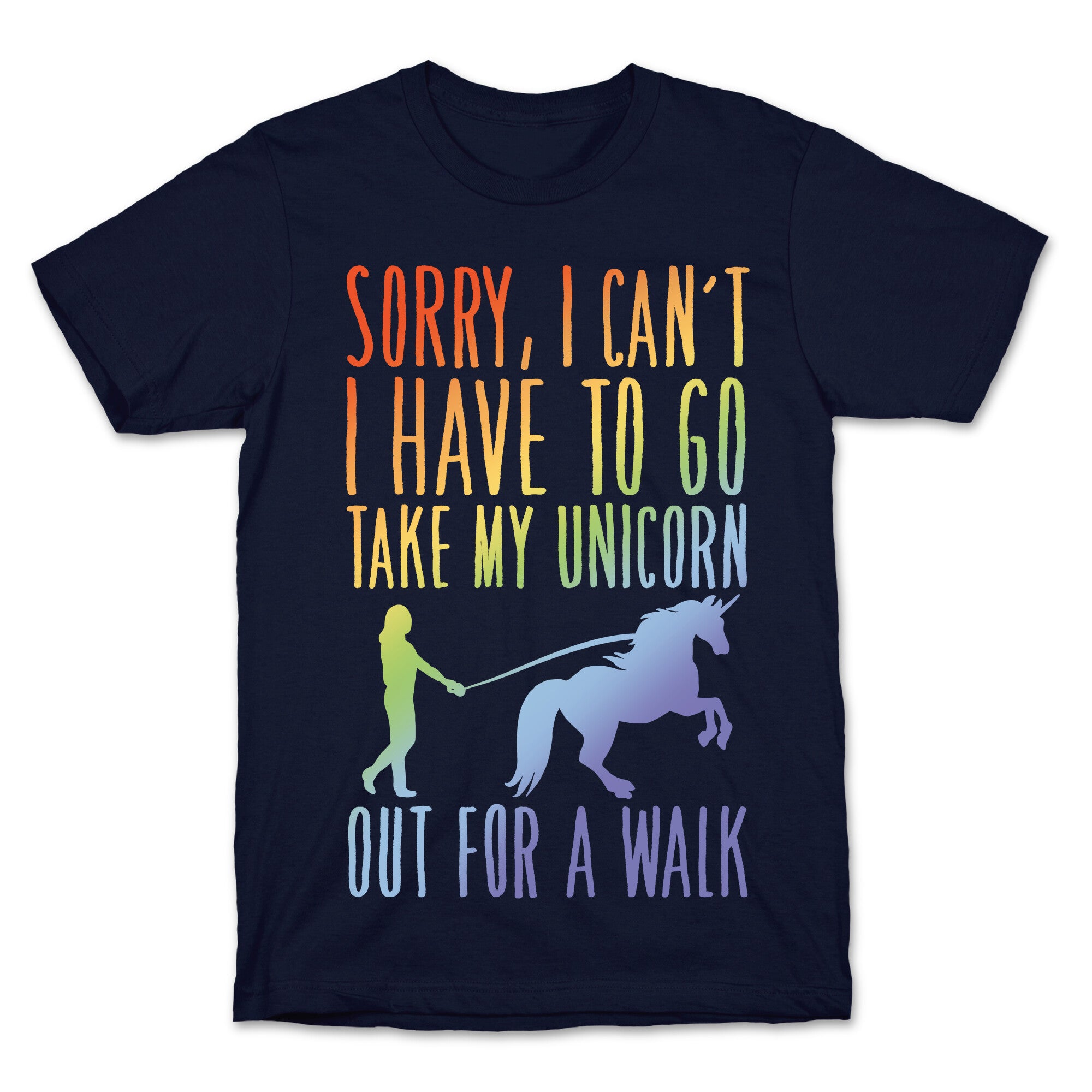 I Have To Take My Unicorn Out For A Walk White Print T-Shirt