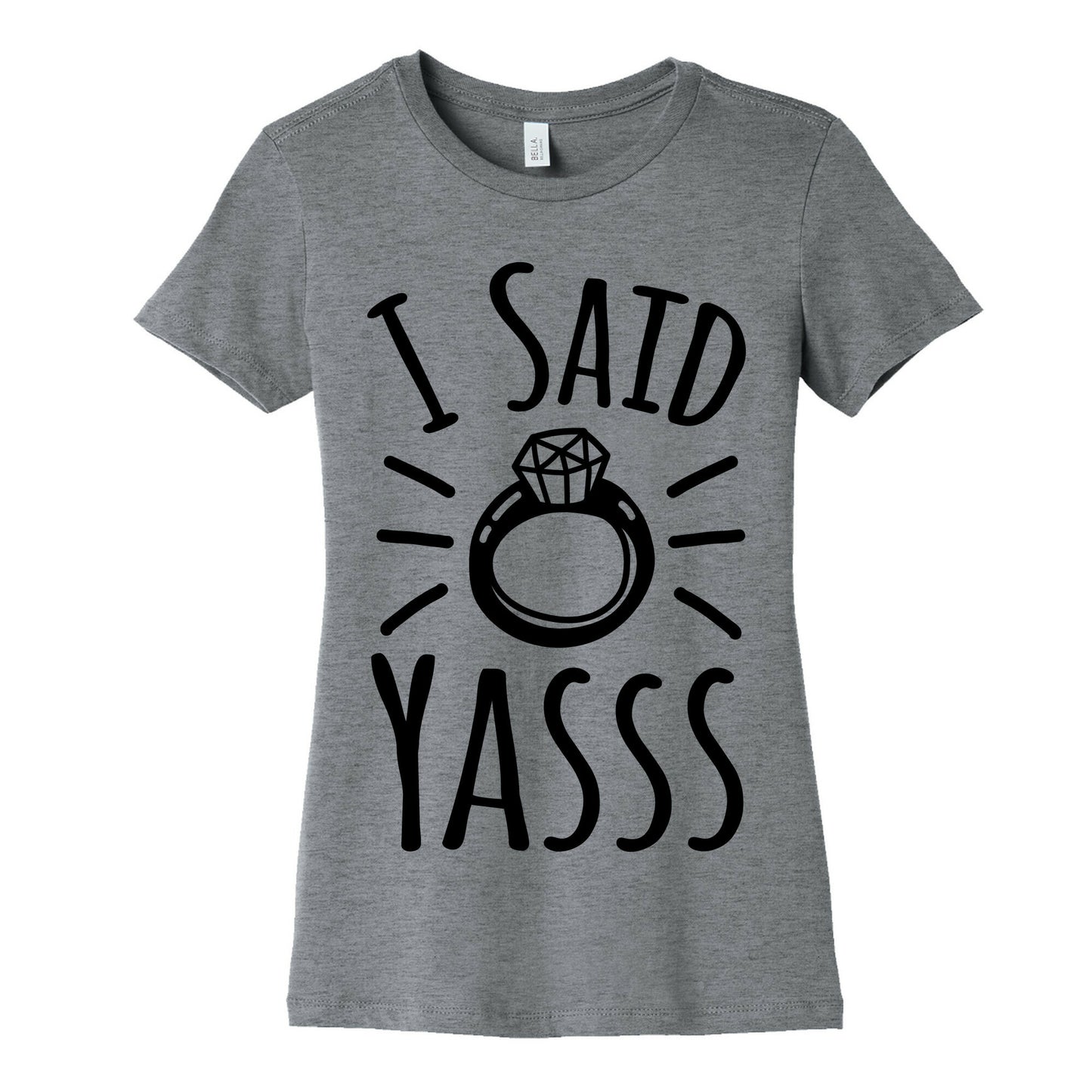 I Said Yasss Women's Cotton Tee