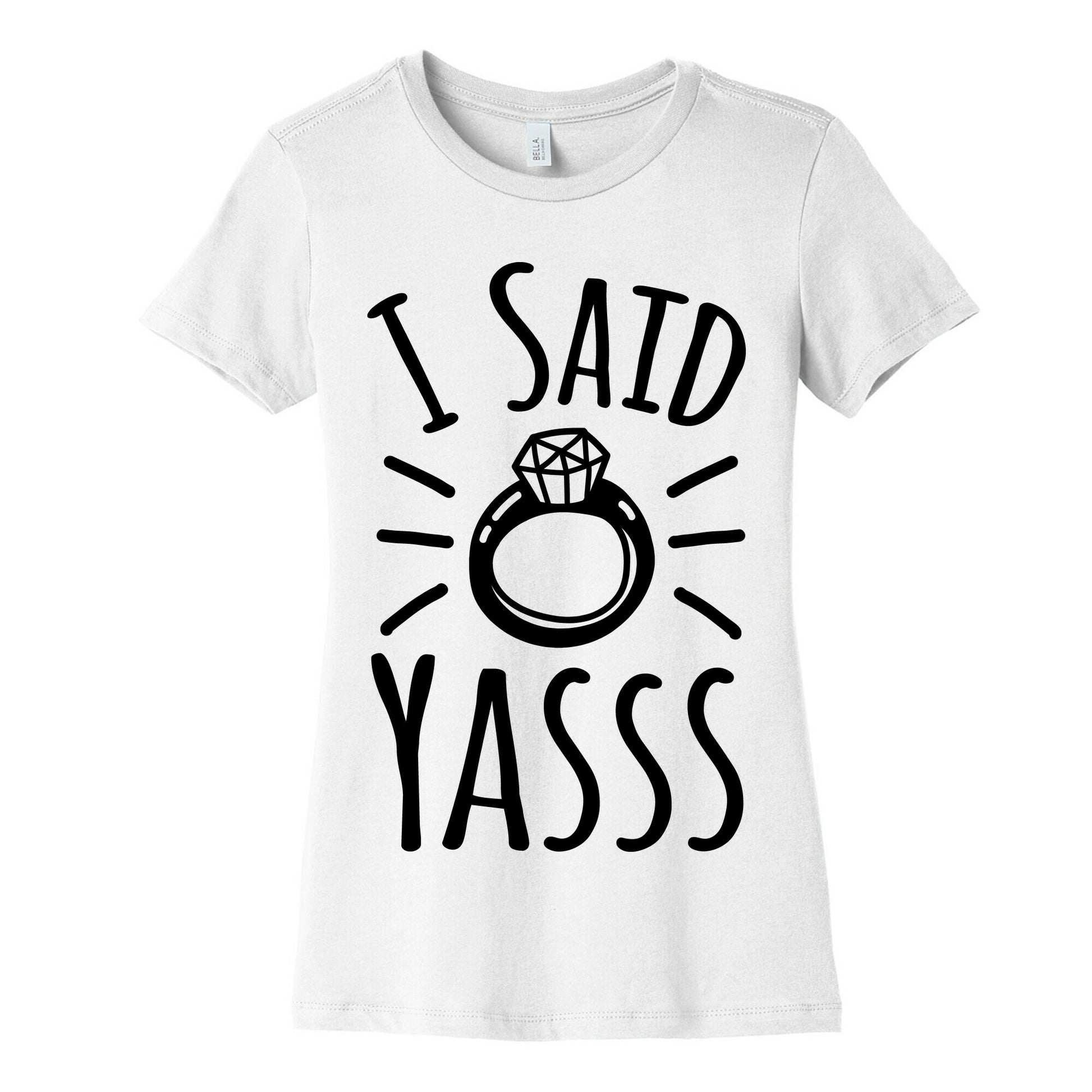 I Said Yasss Women's Cotton Tee