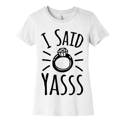 I Said Yasss Women's Cotton Tee