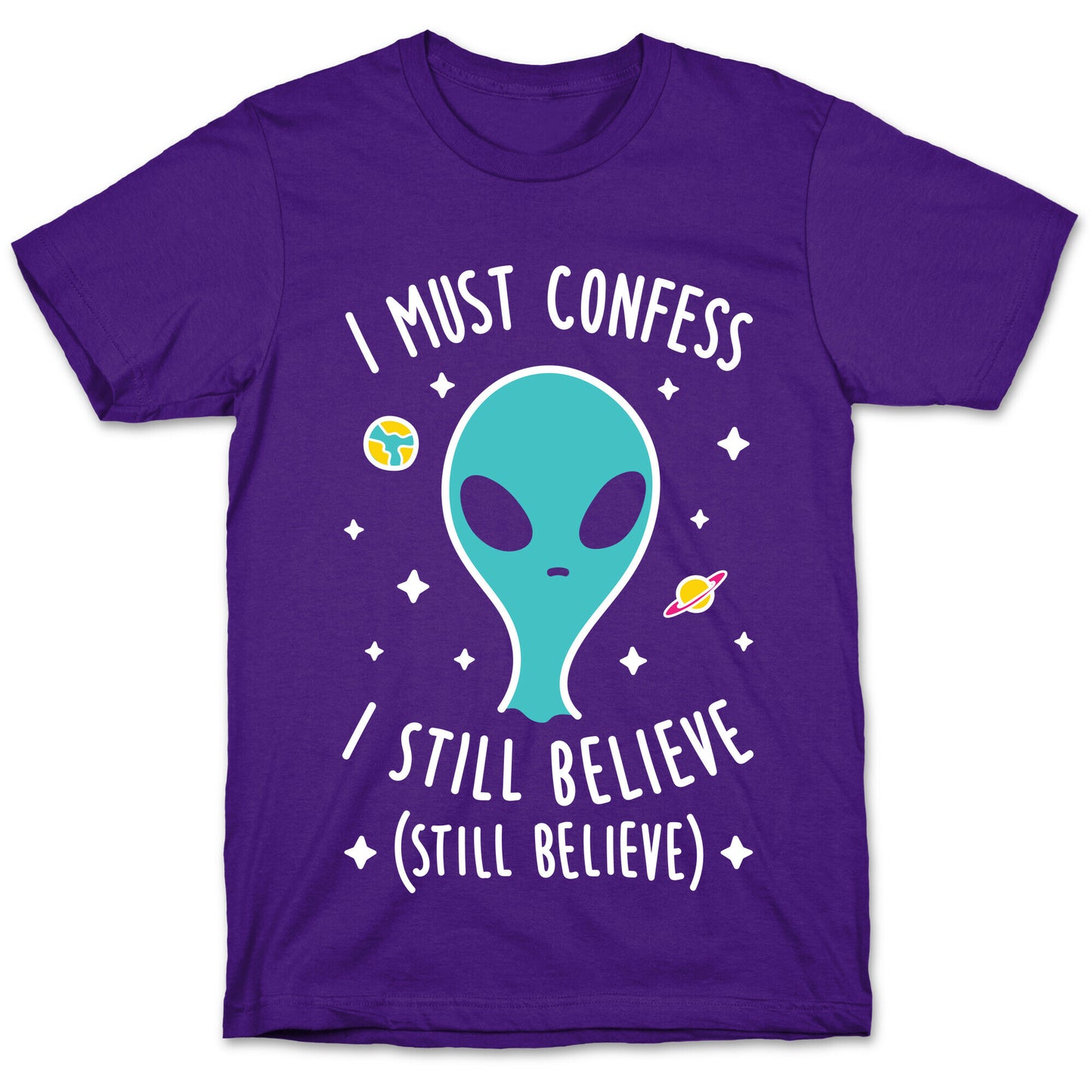 I Must Confess I Still Believe - Alien (White) T-Shirt