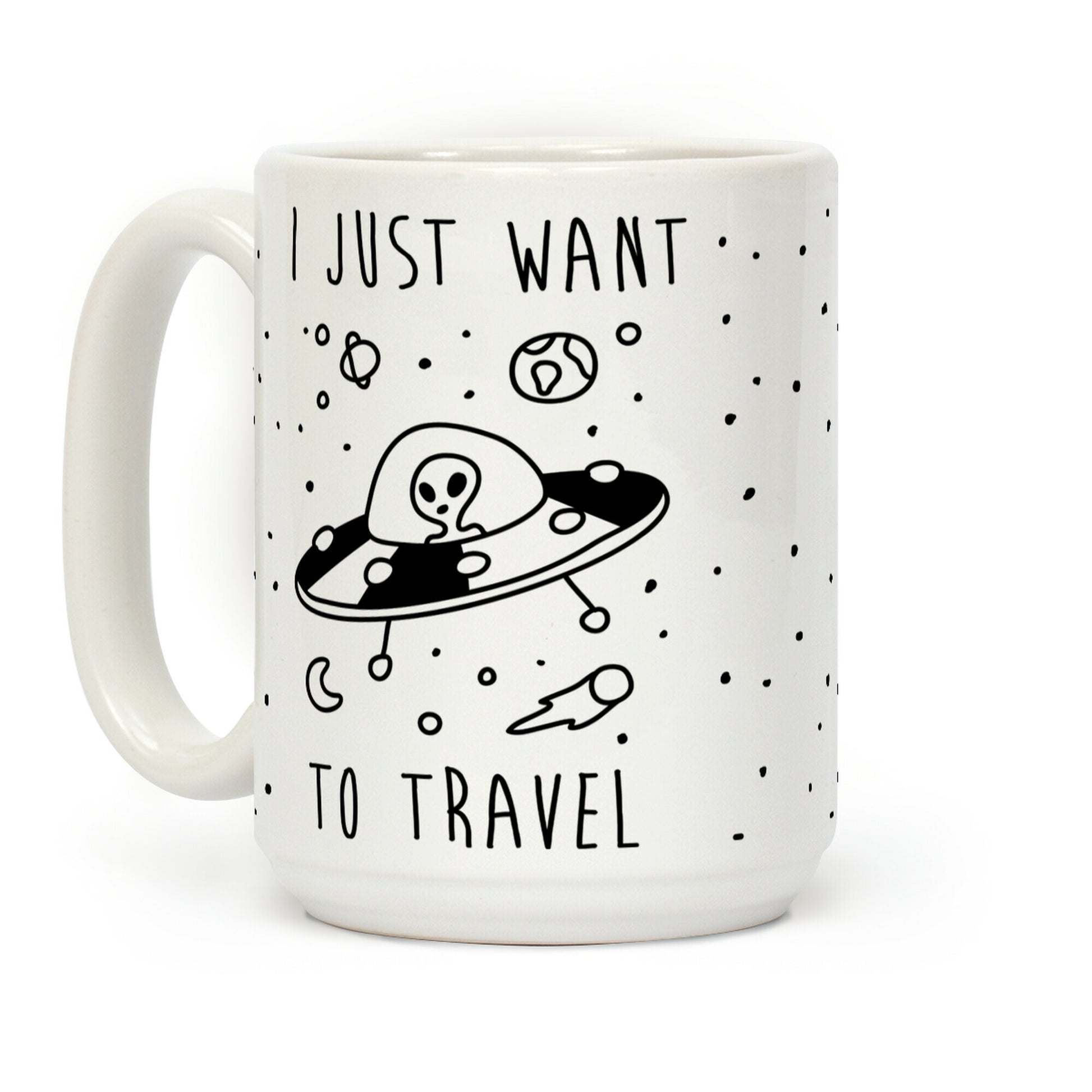 I Just Want To Travel Coffee Mug
