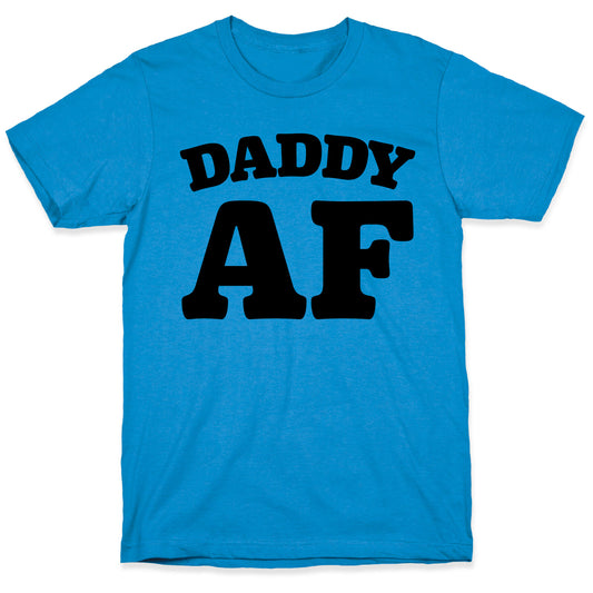 Daddy AF T-Shirt