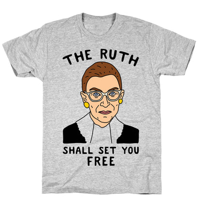 The Ruth Shall Set You Free T-Shirt
