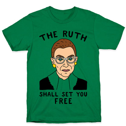 The Ruth Shall Set You Free T-Shirt