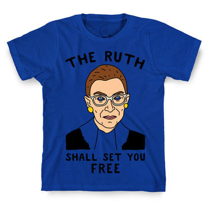 The Ruth Shall Set You Free T-Shirt