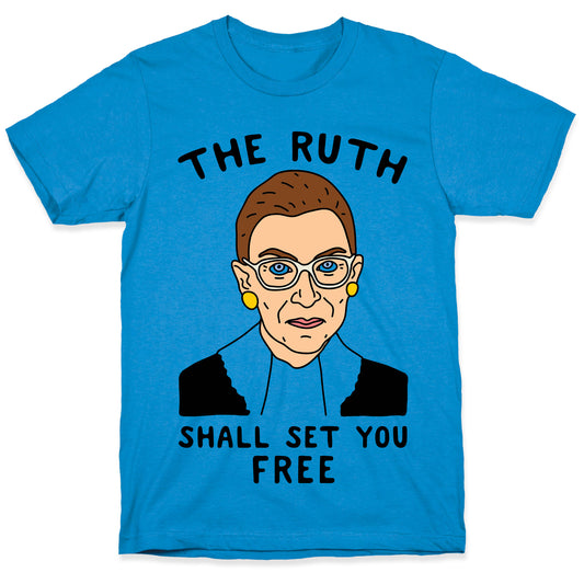 The Ruth Shall Set You Free T-Shirt