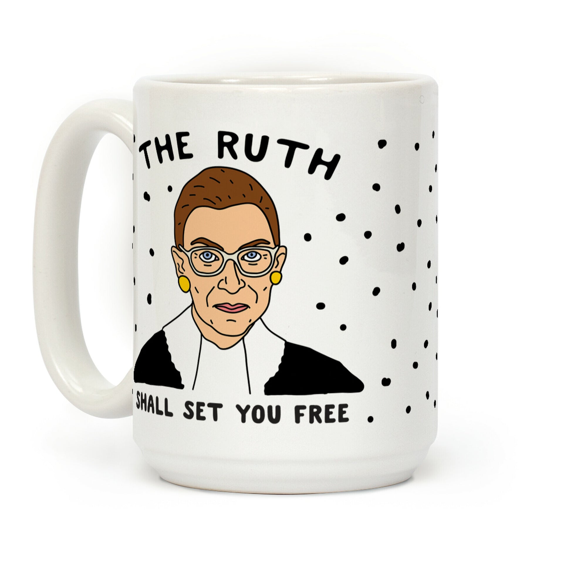 The Ruth Shall Set You Free Coffee Mug