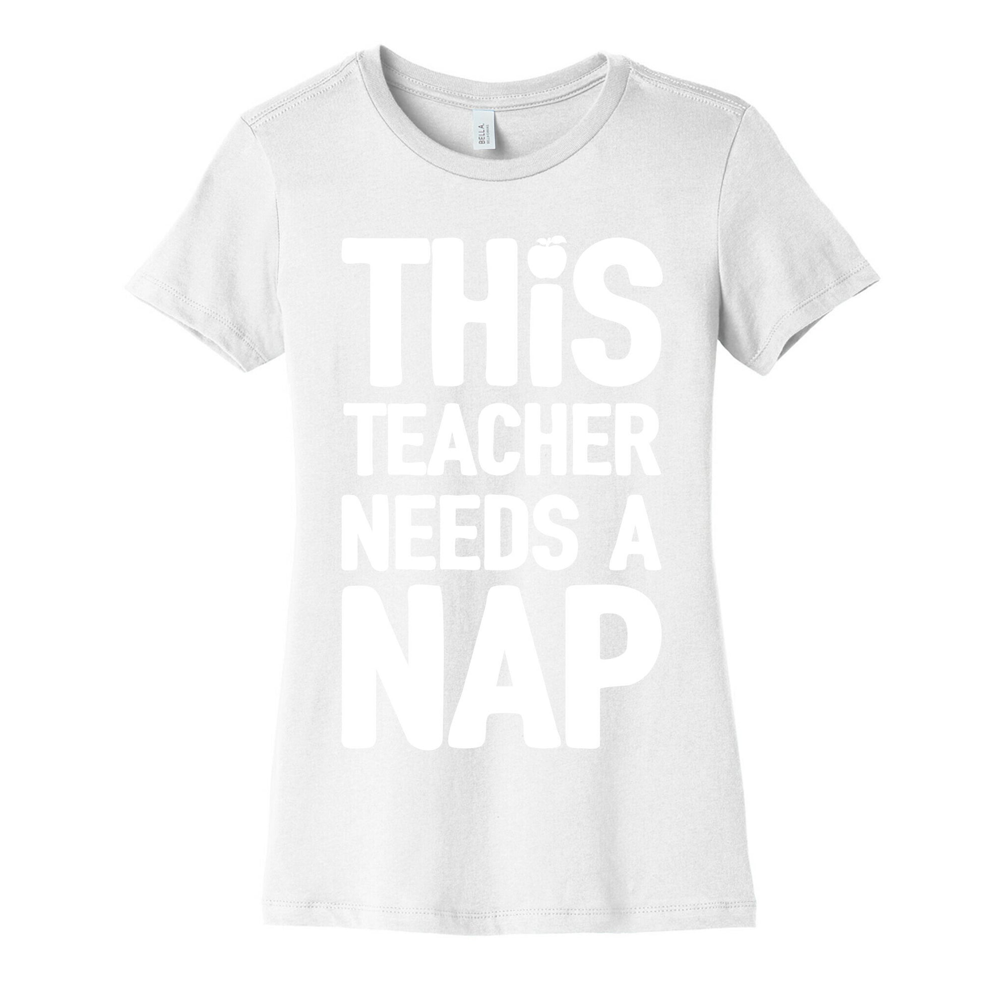 This Teacher Needs A Nap Women's Cotton Tee