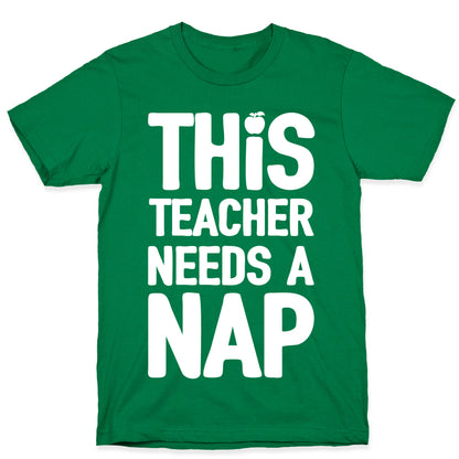 This Teacher Needs A Nap T-Shirt