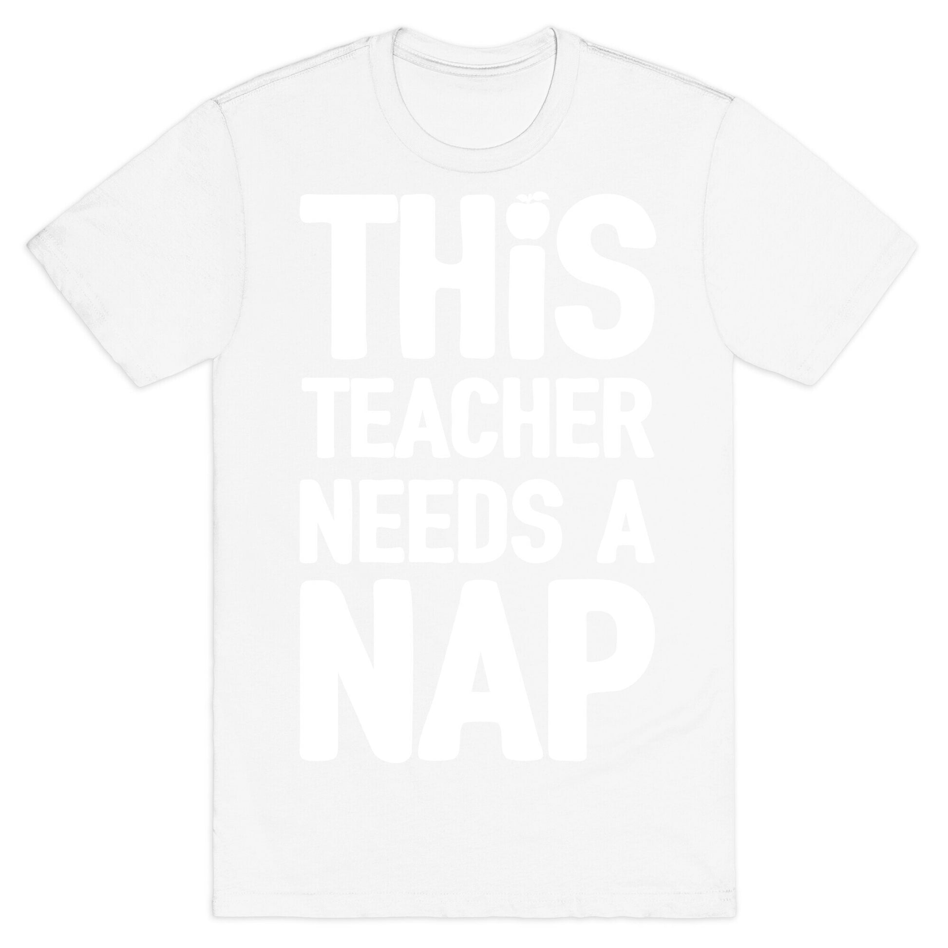 This Teacher Needs A Nap T-Shirt