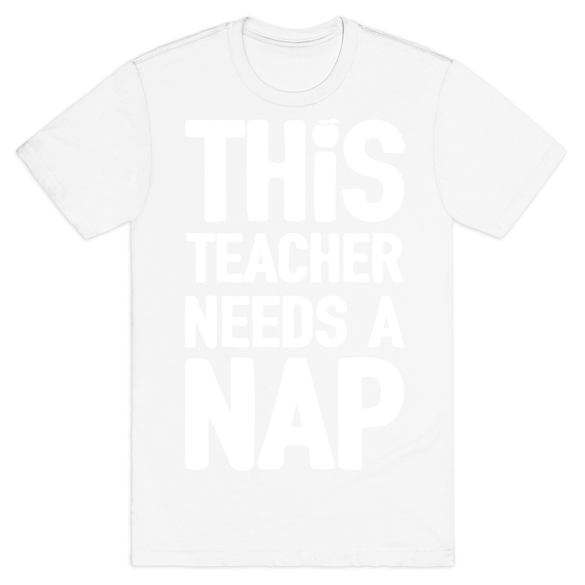 This Teacher Needs A Nap T-Shirt