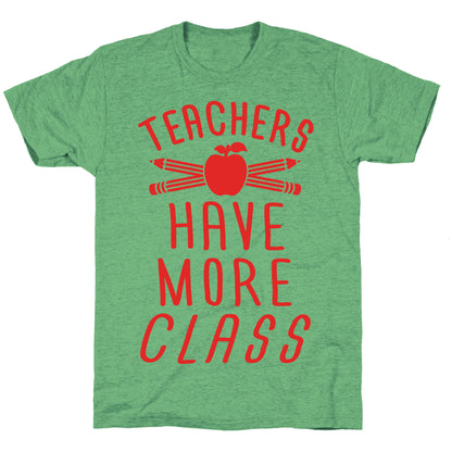 Teachers Have More Class Unisex Triblend Tee