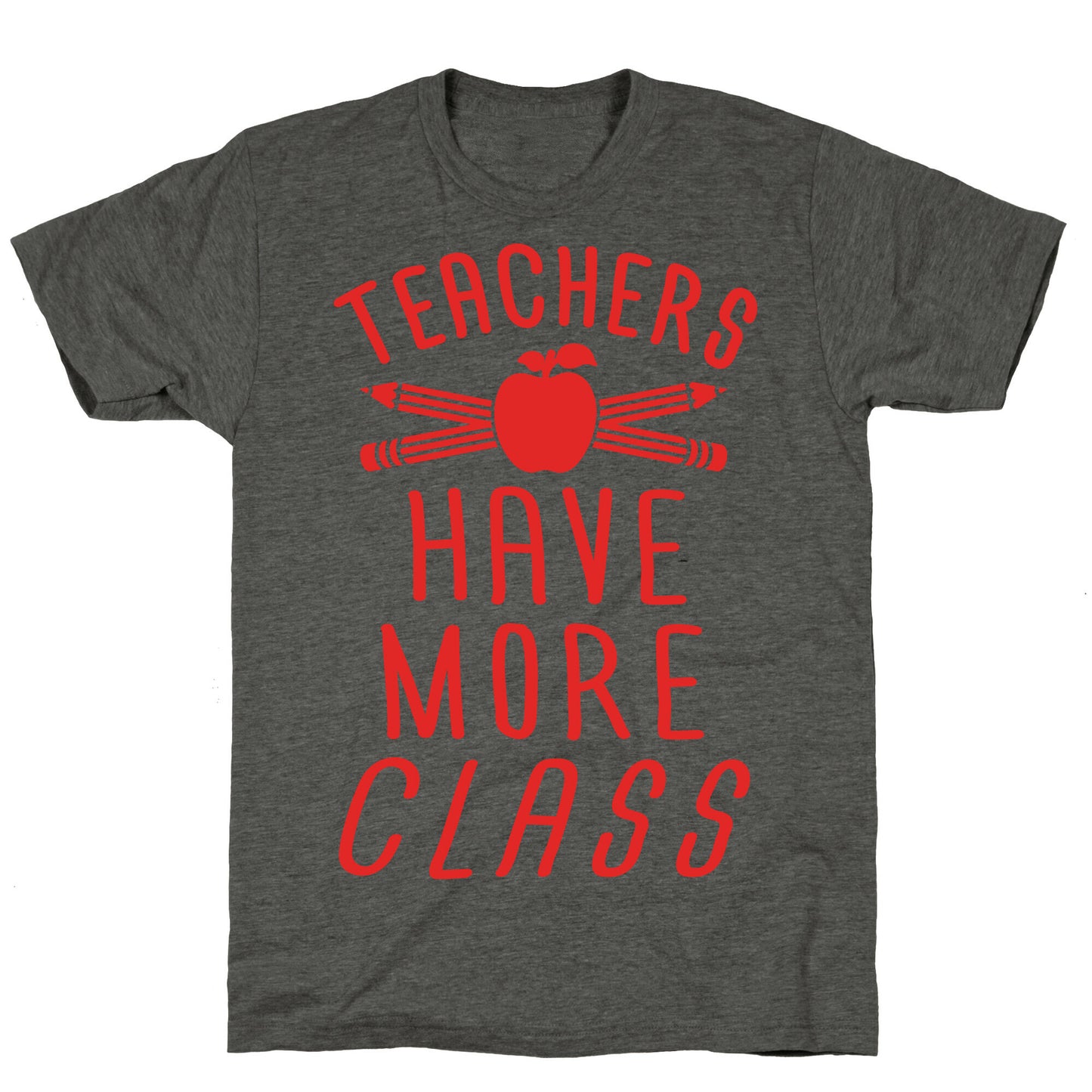 Teachers Have More Class Unisex Triblend Tee