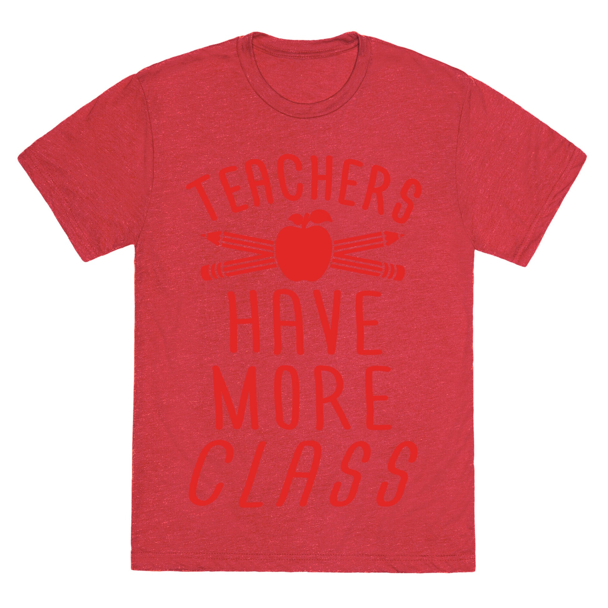 Teachers Have More Class Unisex Triblend Tee