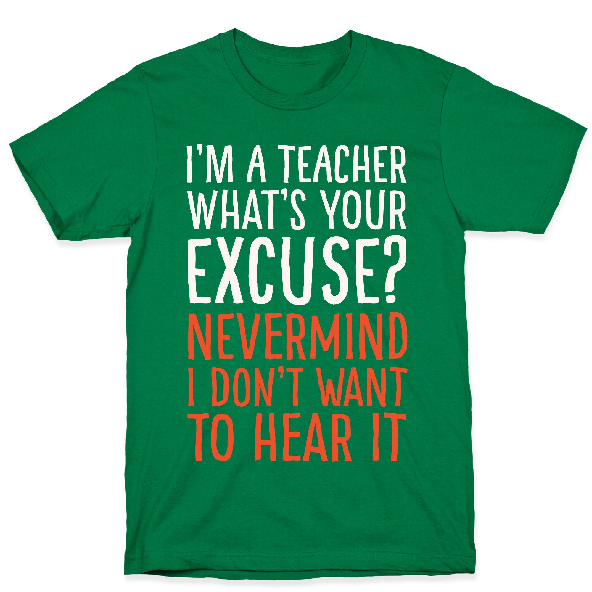 I'm A Teacher What's Your Excuse White Print T-Shirt