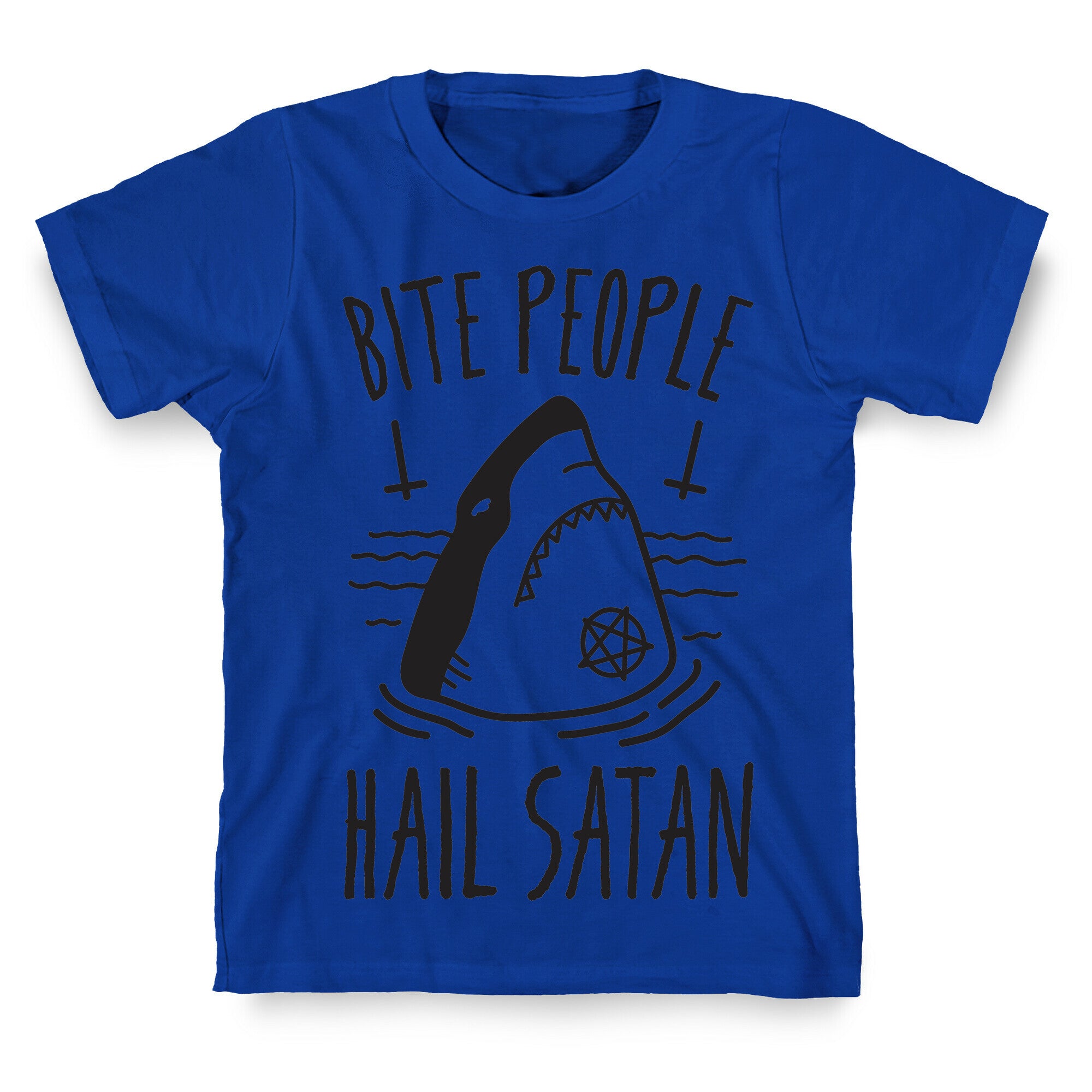 Bite People Hail Satan - Shark T-Shirt