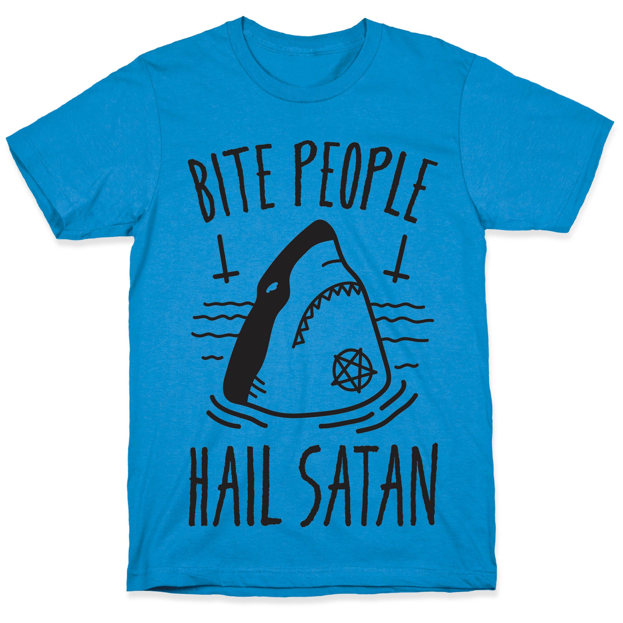 Bite People Hail Satan - Shark T-Shirt