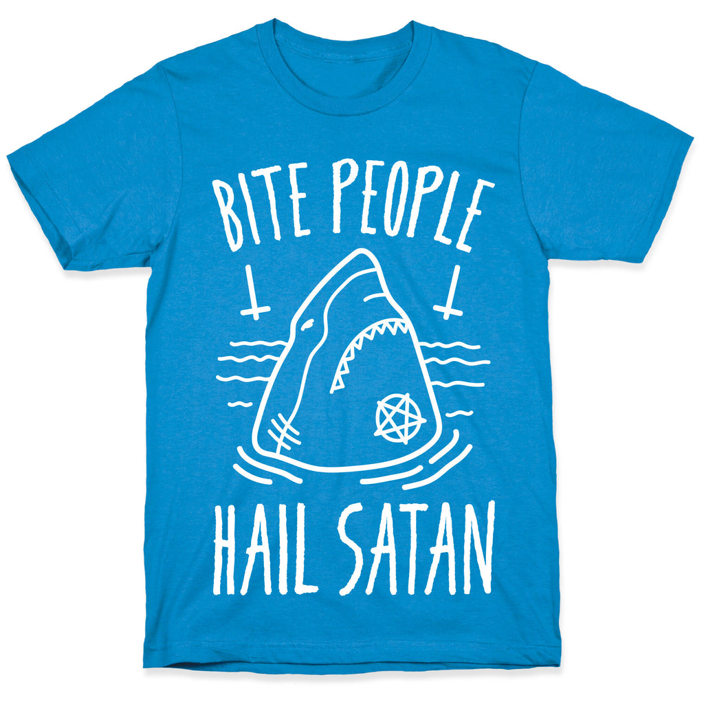 Bite People Hail Satan - Shark (White) T-Shirt