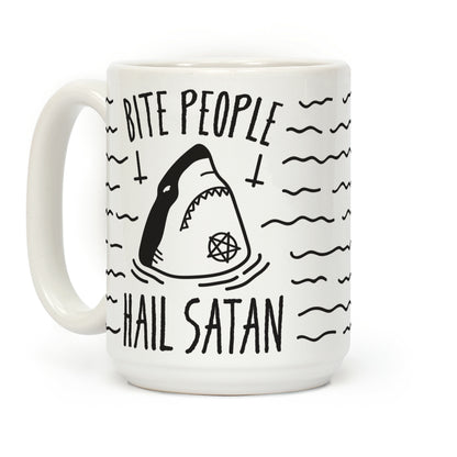 Bite People Hail Satan - Shark Coffee Mug