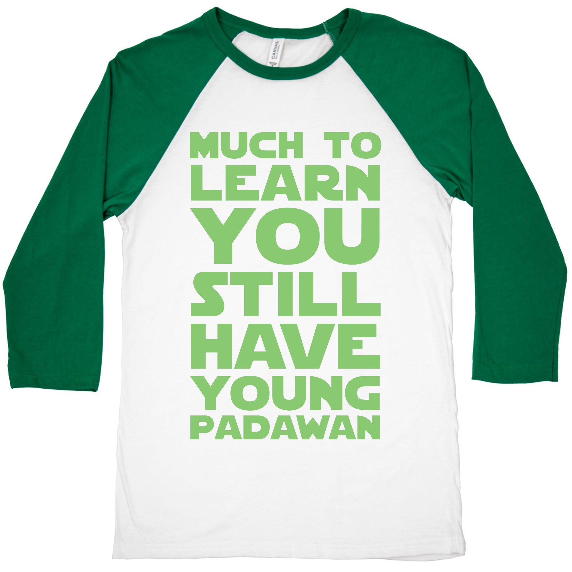 Much To Learn You Still Have Young Padawan Baseball Tee