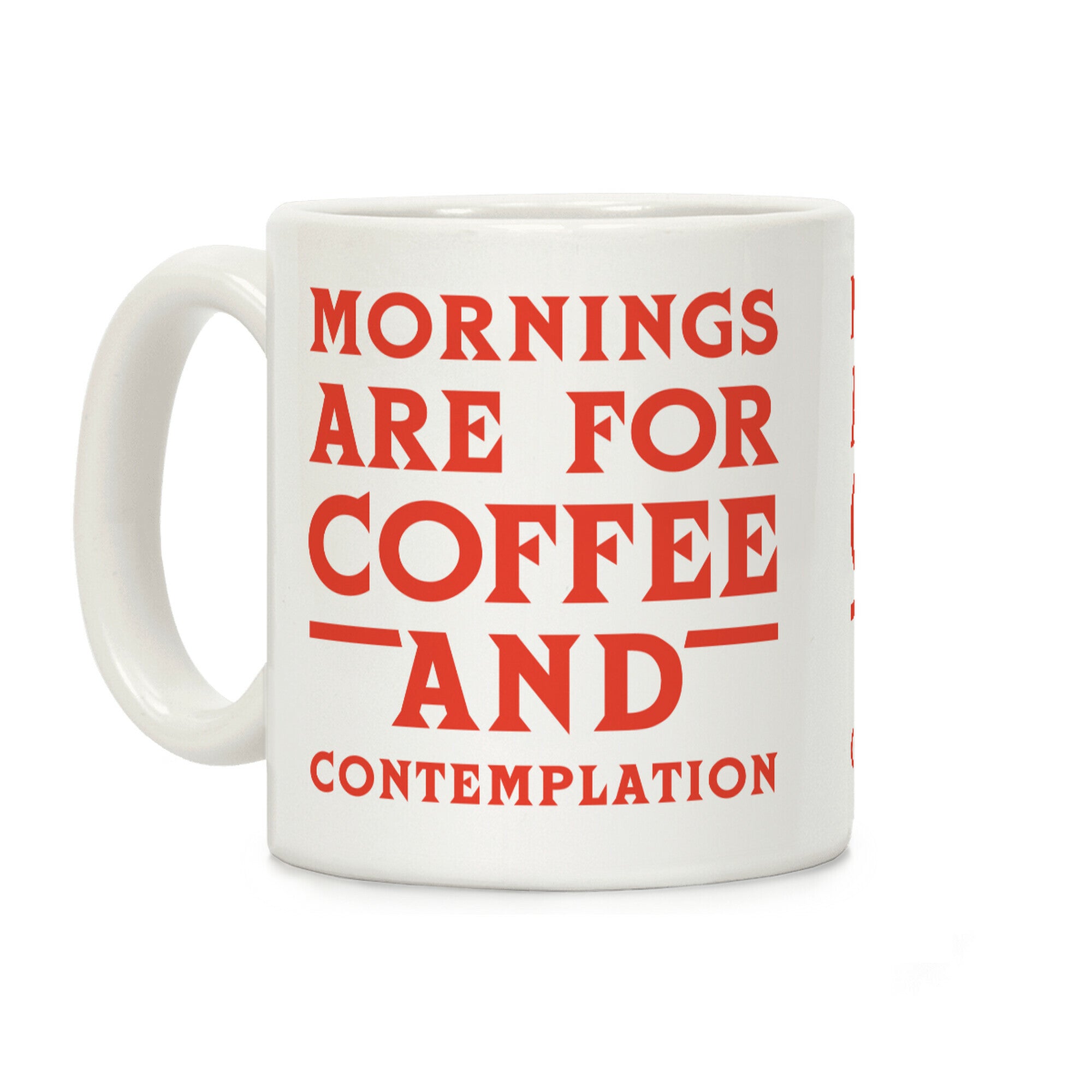 Mornings Are For Coffee And Contemplation Coffee Mug