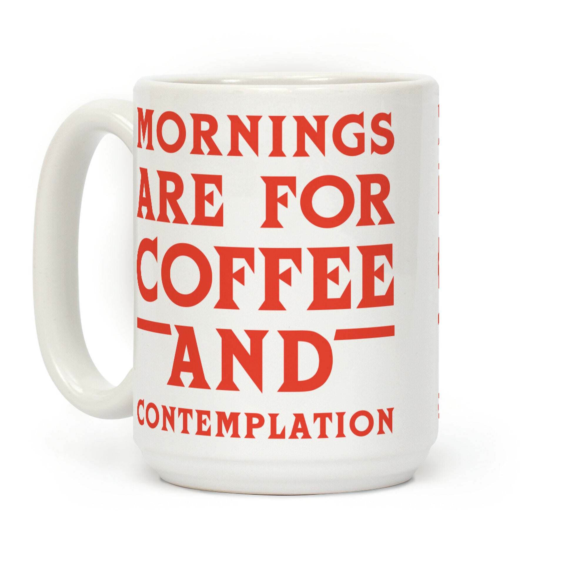 Mornings Are For Coffee And Contemplation Coffee Mug