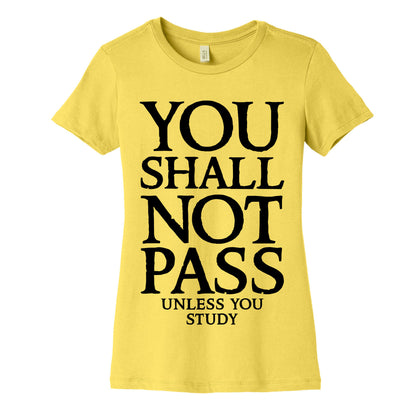 You Shall Not Pass (Unless You Study) Women's Cotton Tee