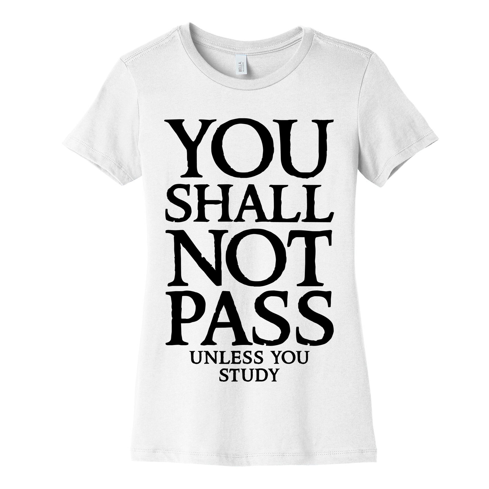 You Shall Not Pass (Unless You Study) Women's Cotton Tee