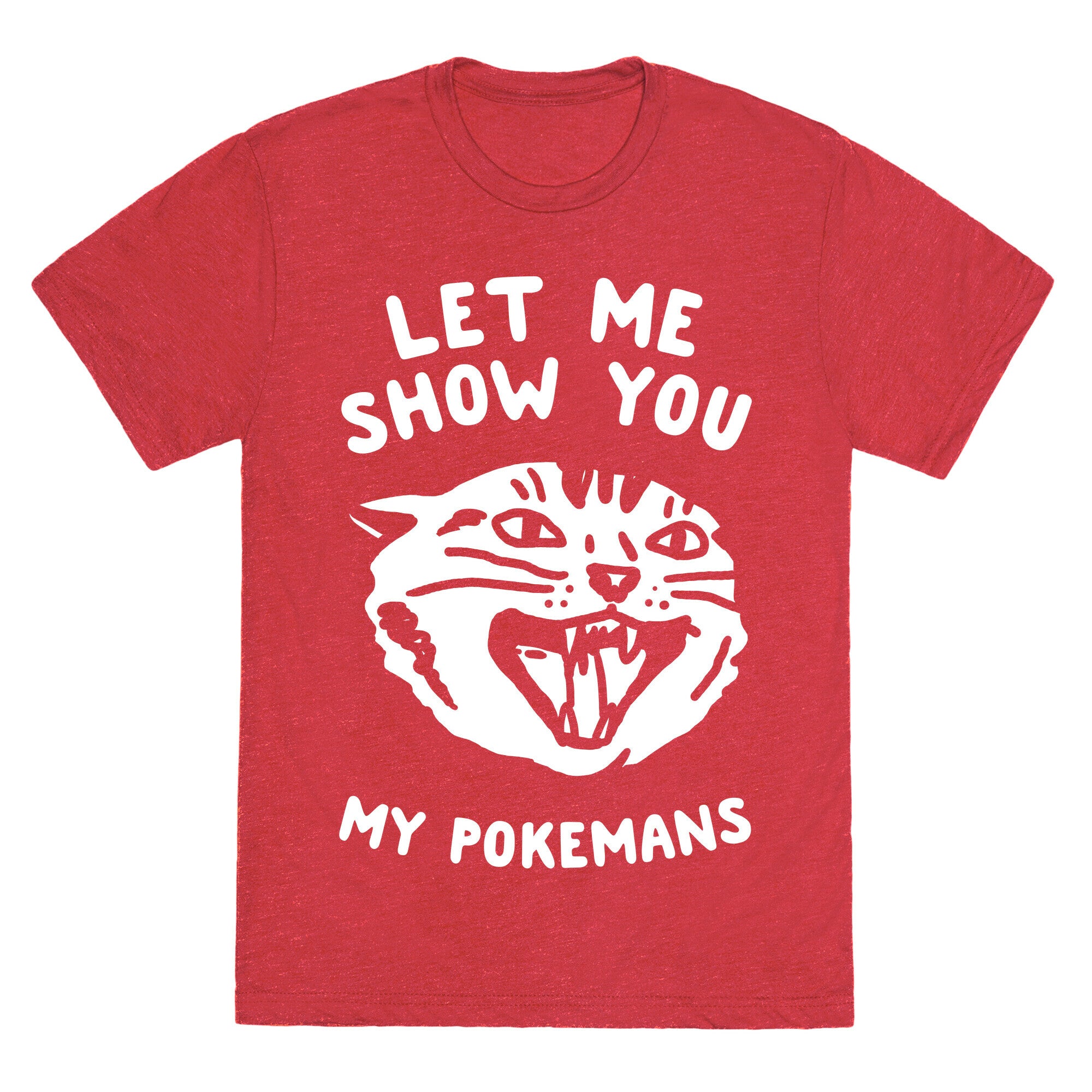 Let Me Show You My Pokemans Unisex Triblend Tee