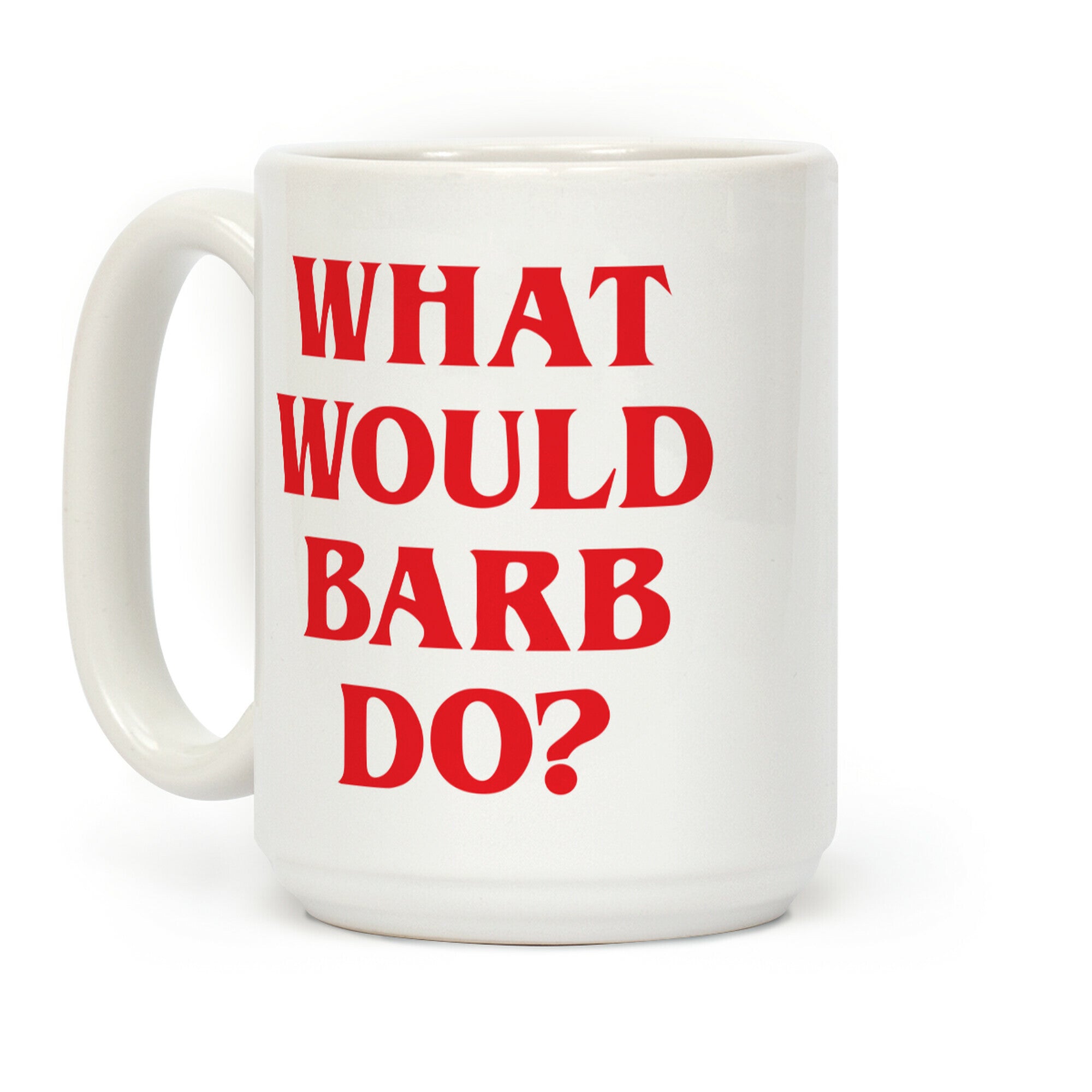 What Would Barb Do? Coffee Mug