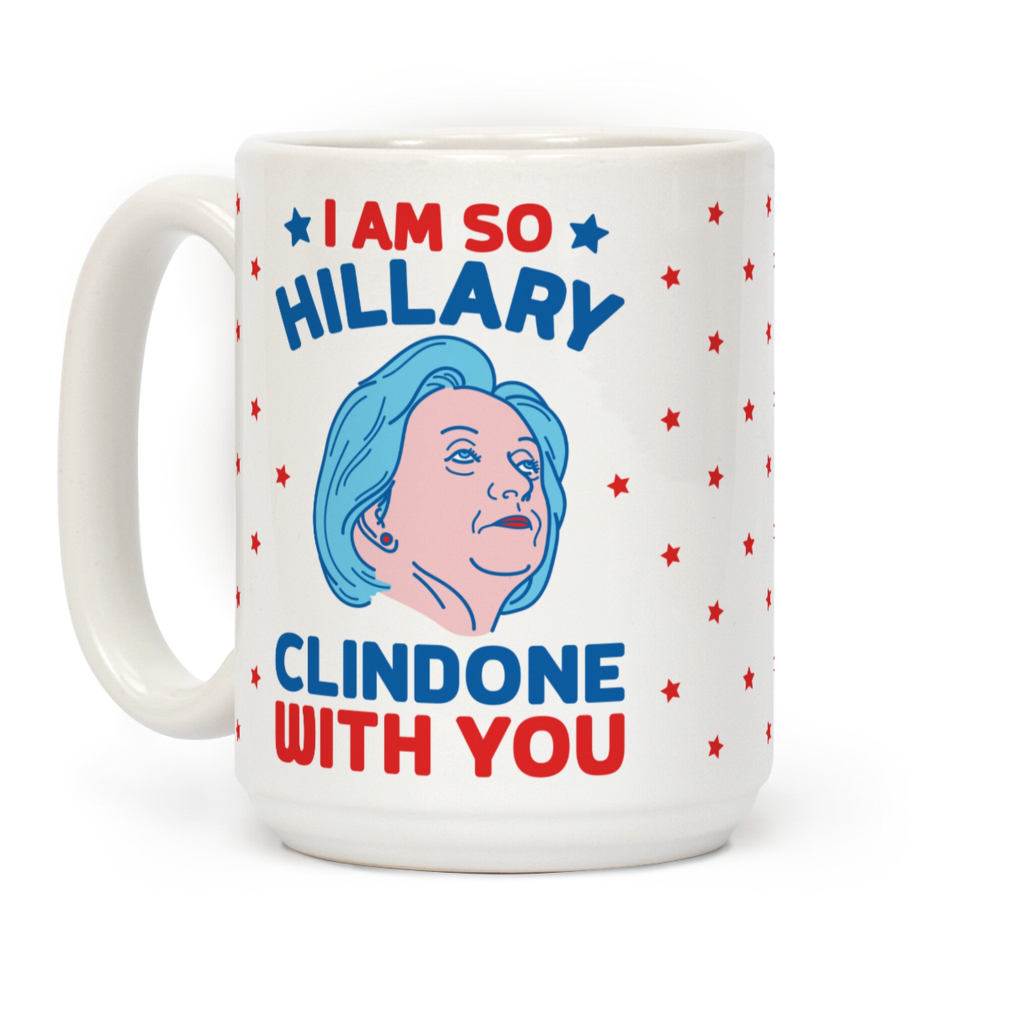 I Am So Hillary ClinDONE With You Coffee Mug