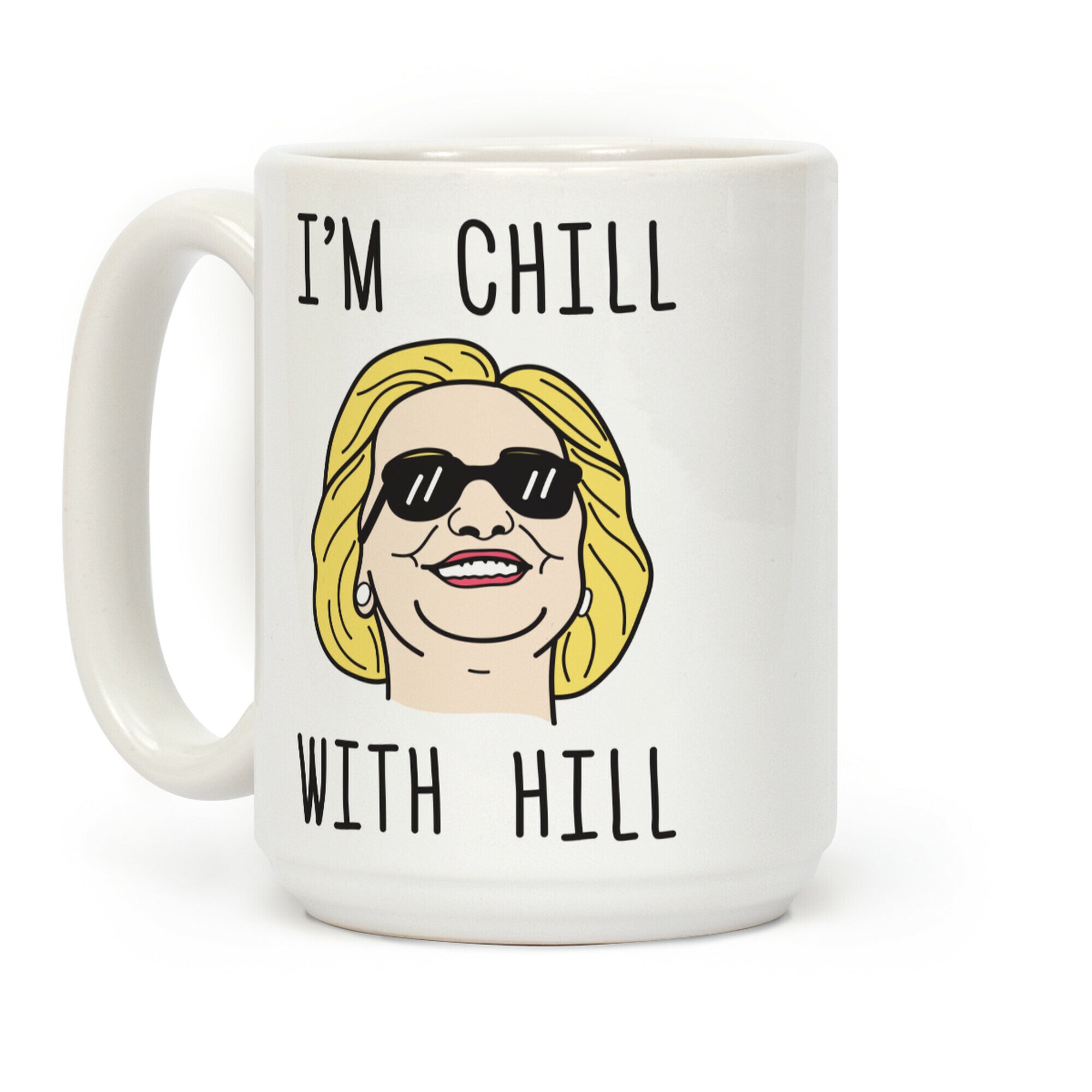 I'm Chill With Hill Coffee Mug