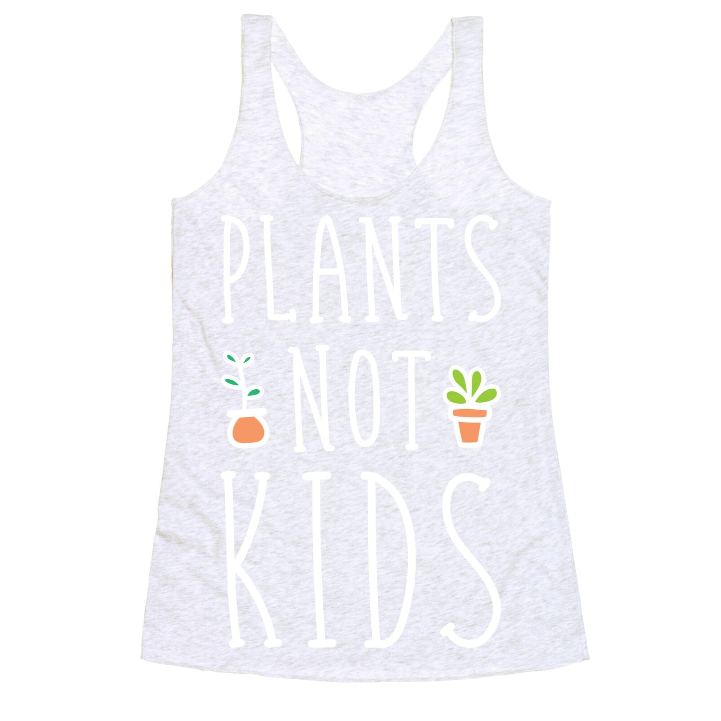 Plants Not Kids (White) Racerback Tank