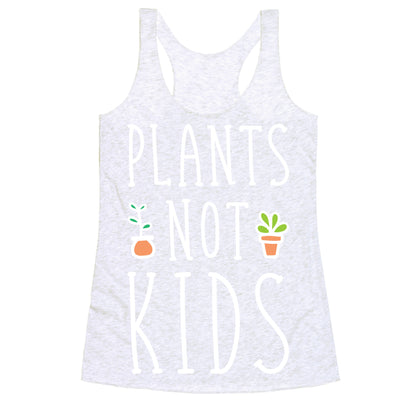 Plants Not Kids (White) Racerback Tank