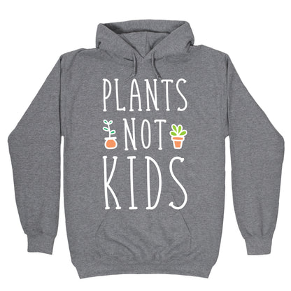 Plants Not Kids (White) Hoodie