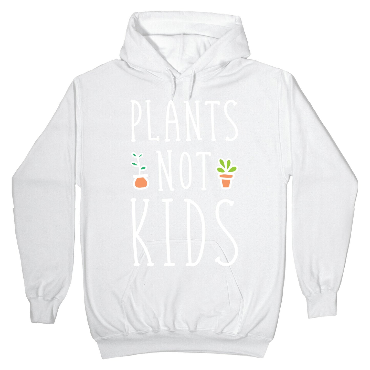 Plants Not Kids (White) Hoodie