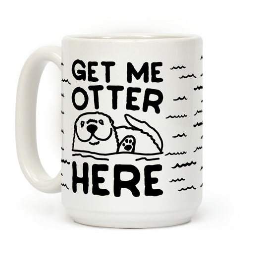 Get Me Otter Here Coffee Mug