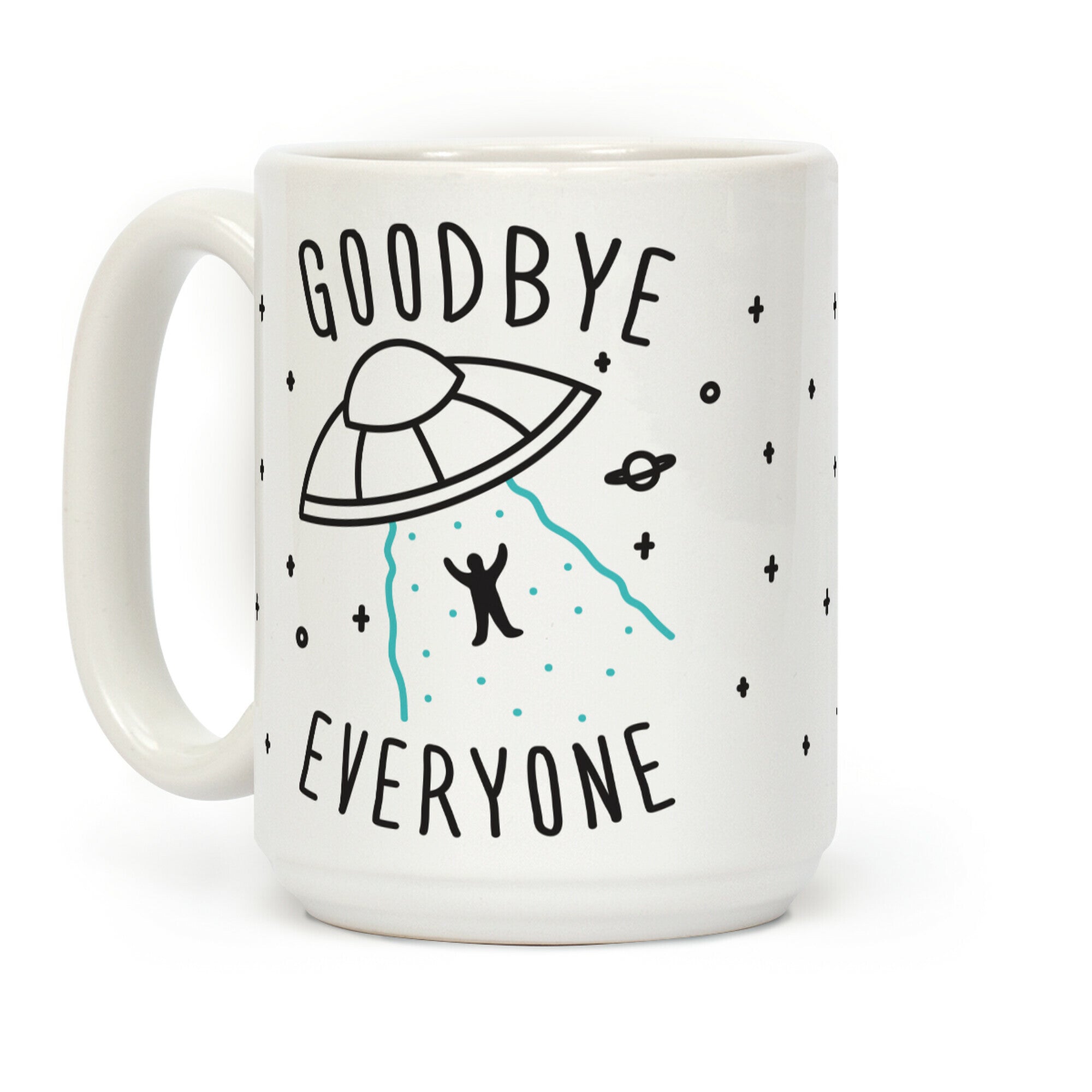 Goodbye Everyone Abduction Coffee Mug