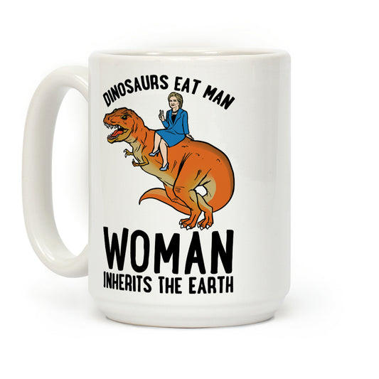 Woman Inherits The Earth Hillary Parody Coffee Mug