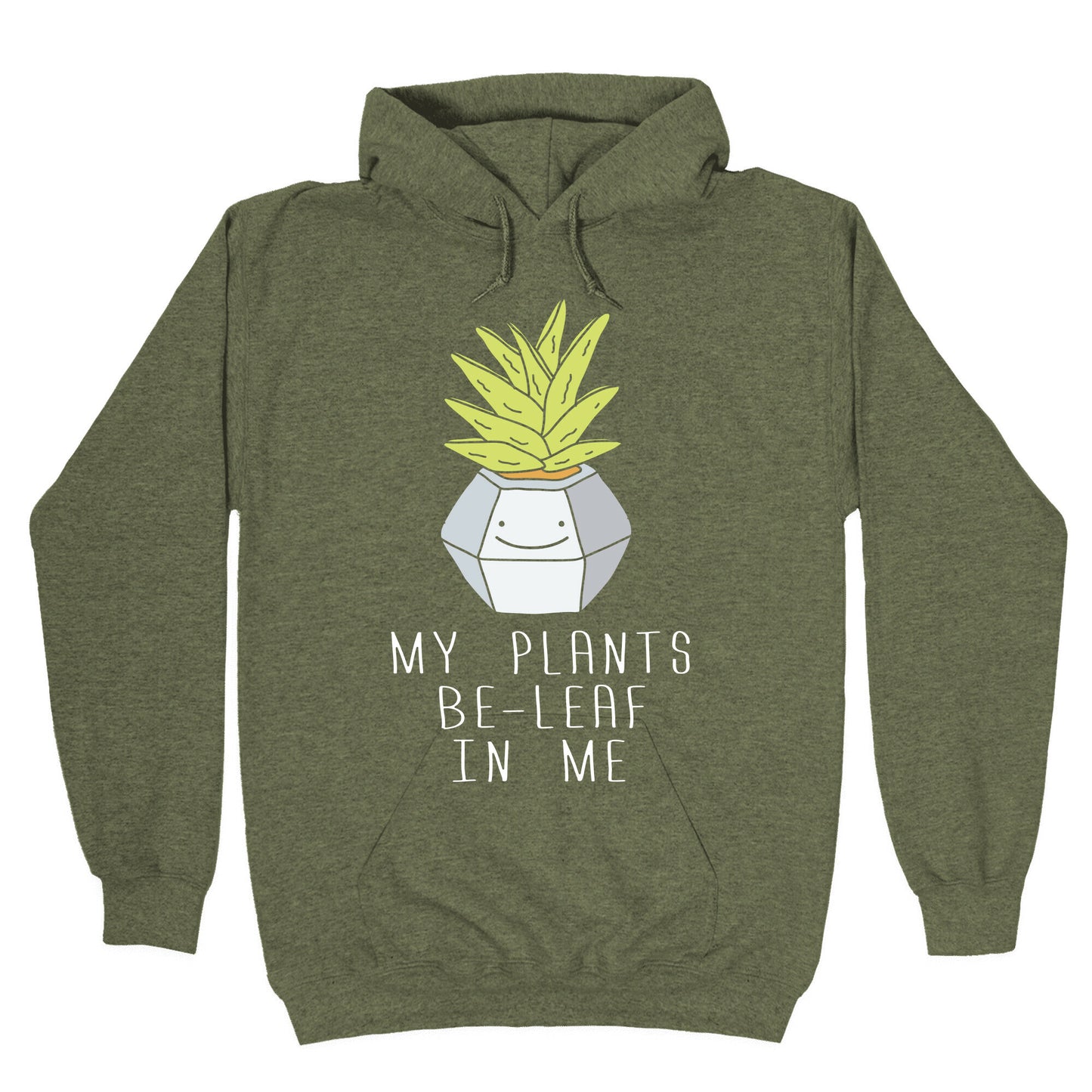 My Plants Be-Leaf In Me Hoodie