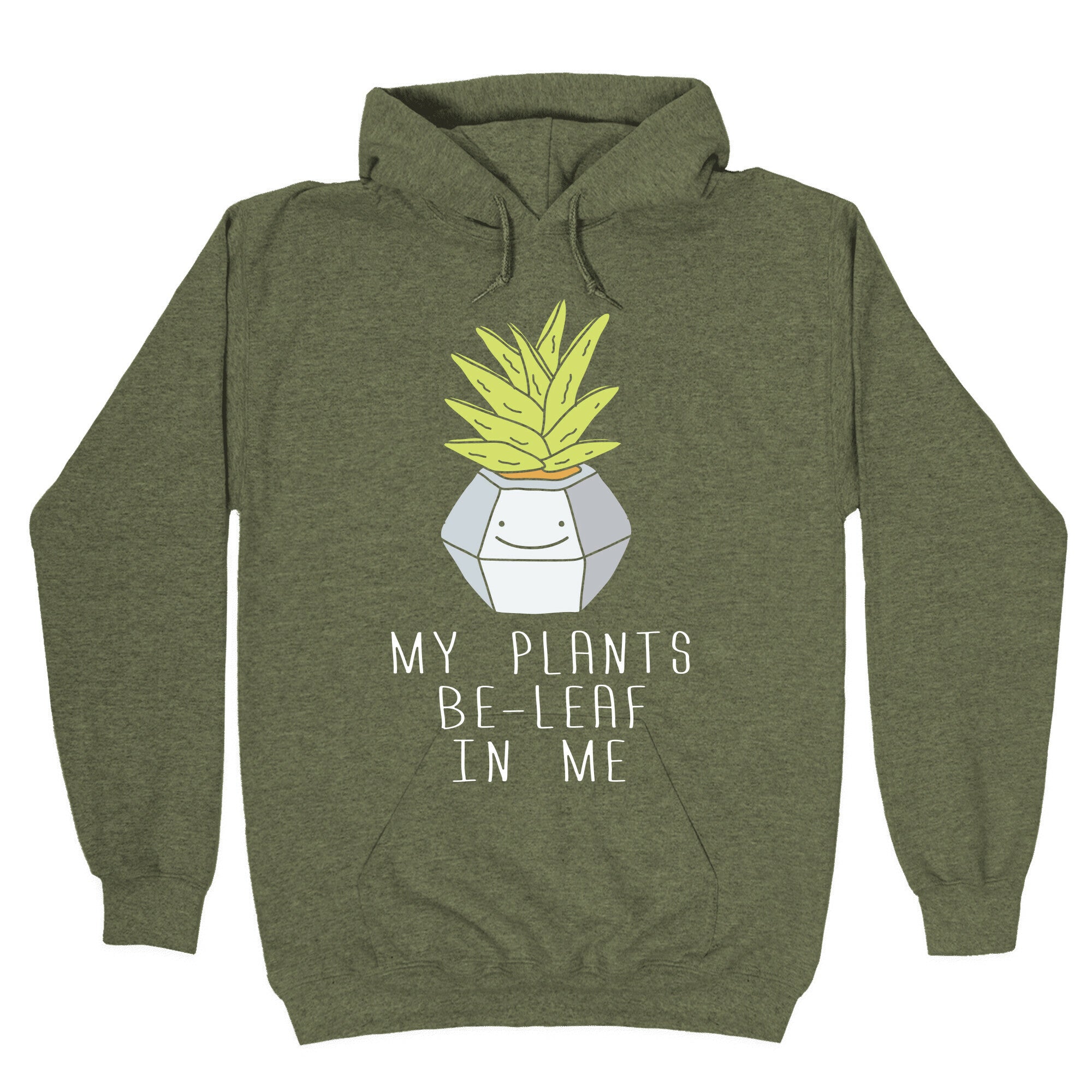 My Plants Be-Leaf In Me Hoodie