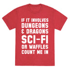 If It Involves Dungeons and Dragons, Sci-Fi, or Waffles Count Me In Unisex Triblend Tee