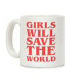 Girls Will Save The World Coffee Mug