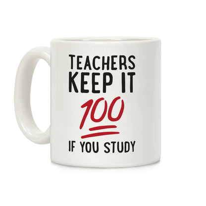 Teachers Keep It 100 Coffee Mug