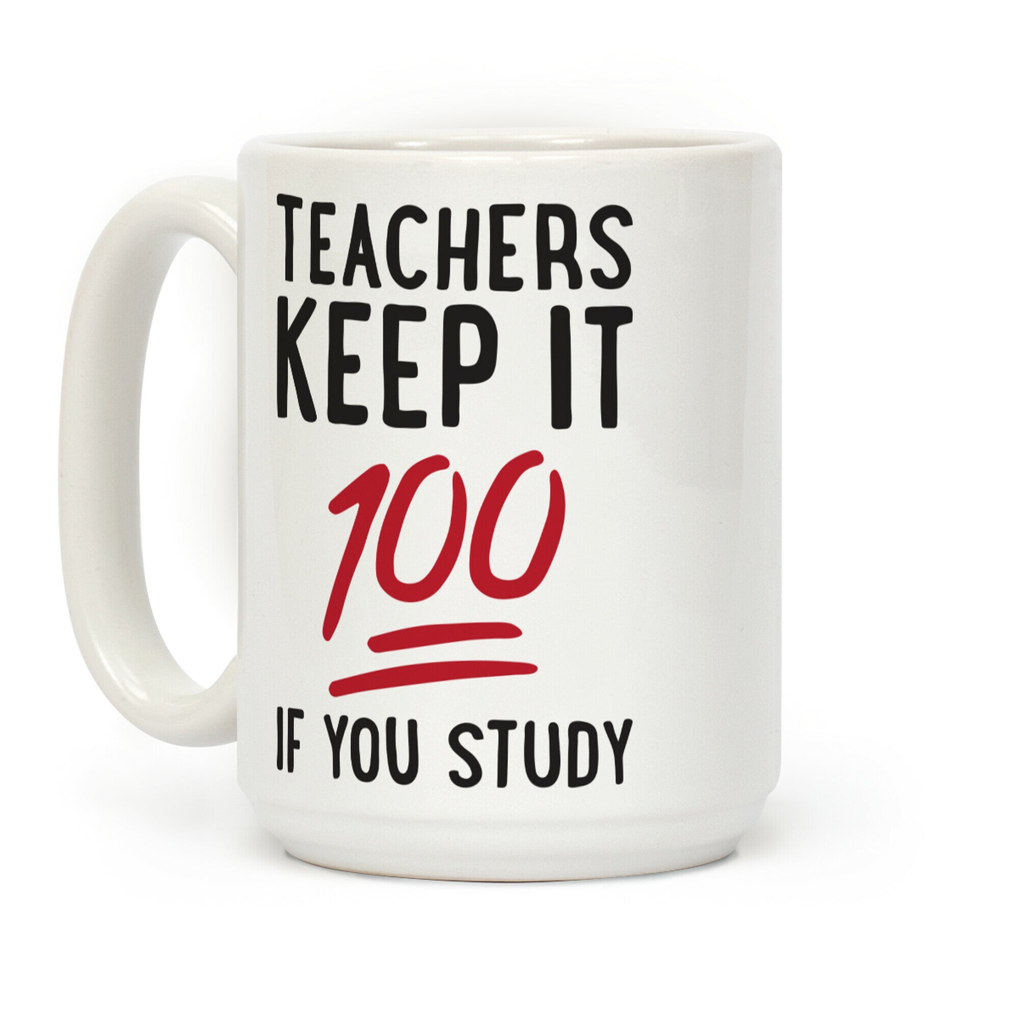 Teachers Keep It 100 Coffee Mug